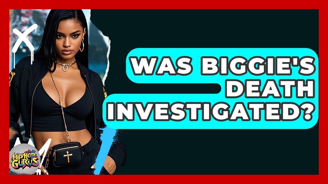 Was Biggie's Death Investigated? - Hip Hop Gurus