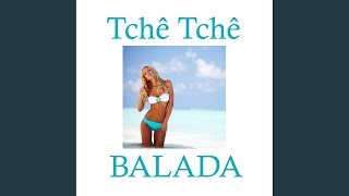 Balada - Tche Tche