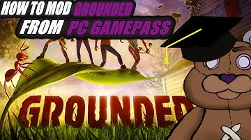 How To Mod Grounded From Gamepass