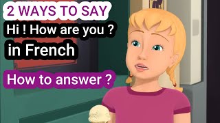 2 ways to say : Hi ! How are you ? in French  /  How to answer ?  French conversation / Cartoon