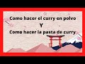 Como hacer el curry en polvo y como hacer la pasta de curry