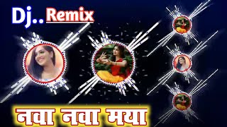 Cg dj Song Nava Nava Maya || Cg Love Song New Remix ||