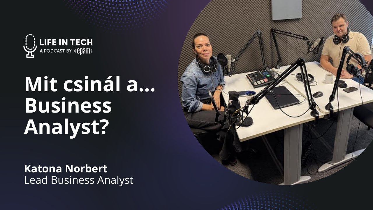 [AUDIO ONLY]  Mit csinál a... Business Analyst? - Katona Norbert, Lead Business Analyst