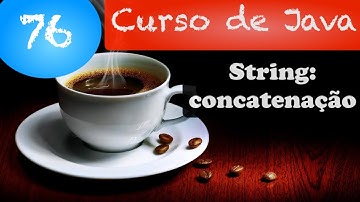Curso de Java #76: String: concatenação