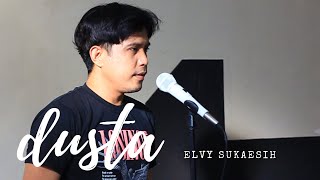 DUSTA - ELVY SUKAESIH | Cover By NURDIN YASENG