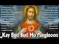 Christian Songs Tagalog Playlist - Kay Buti Buti Mo Panginoon Praise Songs 202