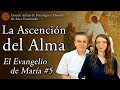 El Evangelio de María #5 - La Ascensión del Alma