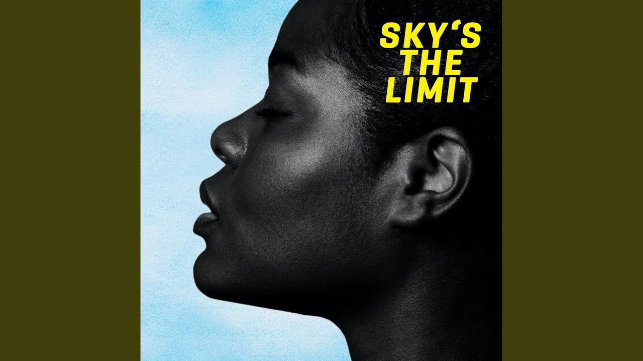 Sky's the Limit Sky's the Limit