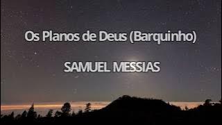 Samuel messias - Planos de Deus  (COM LETRA)