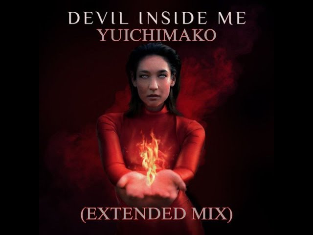 Yuichimako - Devil Inside Me (Extended Mix) class=