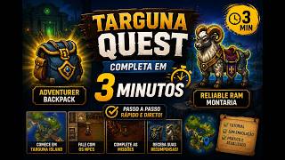 Targuna Quest Completa em 3 Minutos | Backpack + Montaria