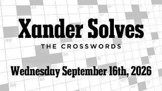 Wednesday September 16th 2026 | NYT Crossword | Xander Solves