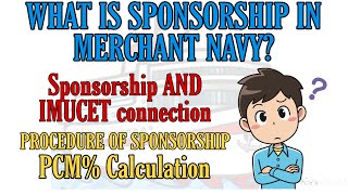What is Sponsorship in Merchant Navy | Connection with IMUCET | Explained by Mariner Sk
