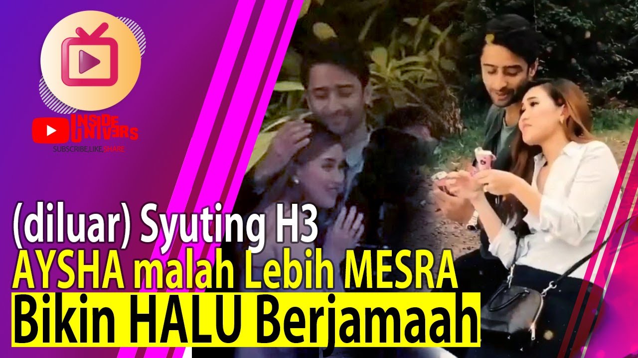 diluar Syuting H3 Ayu ting ting dan Shaheer malah lebih MESRA