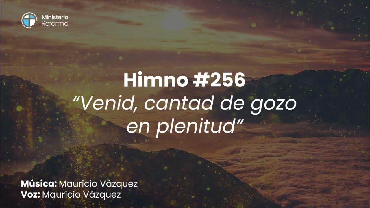 HIMNO #256 - VENID, CANTAD DE GOZO EN PLENITUD - YouTube