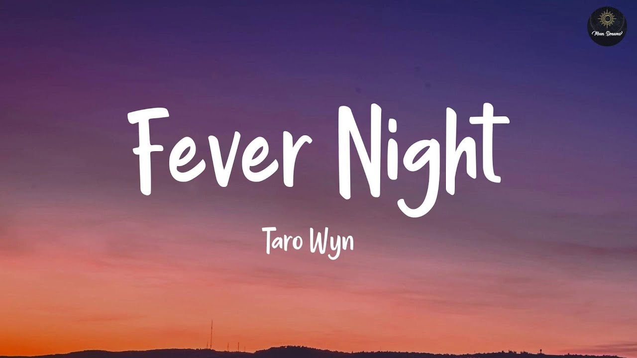Fever Night (Lyrics) - Taro Wyn