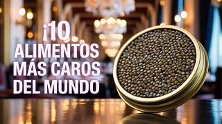 ¡TOP 10 ALIMENTOS MÁS CAROS DEL MUNDO HOY! 🤑