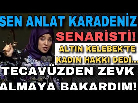 ŞOK! ALTIN KELEBEK 2018 ÖDÜLÜ ALAN SENARİST NEHİR ERDEM KADIN HAKKI DEDİ AMA.. | SEN ANLAT KARADENİZ