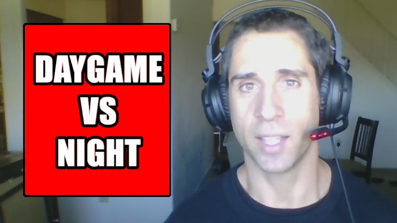5 Reasons I Prefer Nightgame To Daygame DAYGAME) YouTube