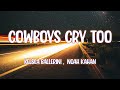 Kelsea Ballerini - Cowboys Cry Too (with Noah Kahan)