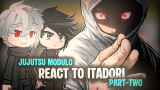 Jujutsu Modulo Reacts To Itadori And The Future Part-Two Jujutsu Modulo Reacts Gacha React