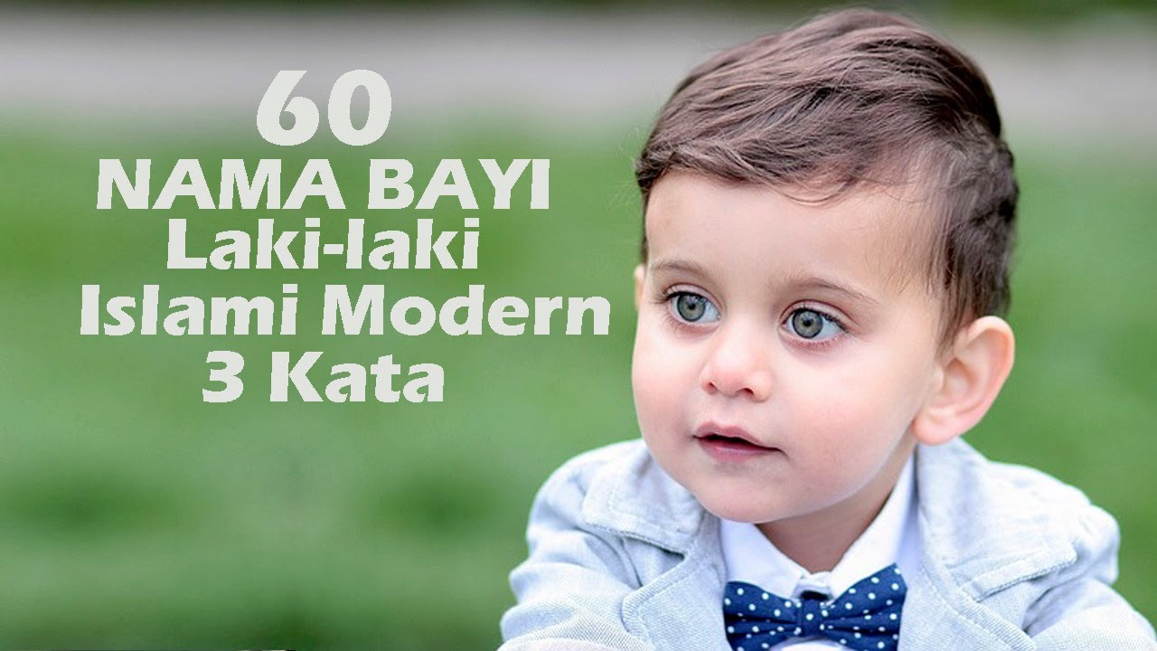 60 Nama bayi lakilaki islami modern rangkain 3 kata