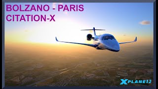 Bolzano (LIPB) to Paris Orly (LFPO) | Cessna Citation-X | X-Plane 12 | First XP12 Flight!