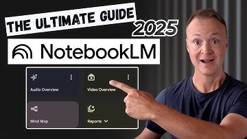 The Ultimate Guide to NotebookLM - All 2025 Features Explained