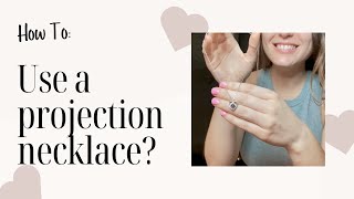 How To Use A Projection Necklace?