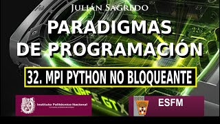 32. COMUNICACIÓN NO BLOQUEANTE EN MPI PYTHON
