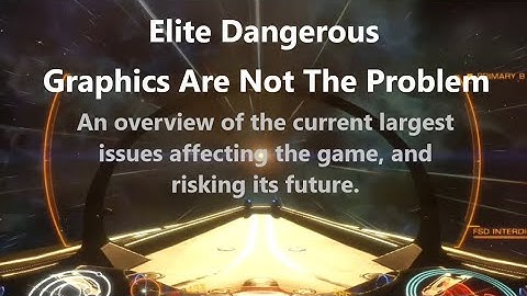Elite Dangerous | Dry Commentary | Graphics are not the problem.
