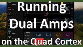 Running Dual Amps on the Quad Cortex