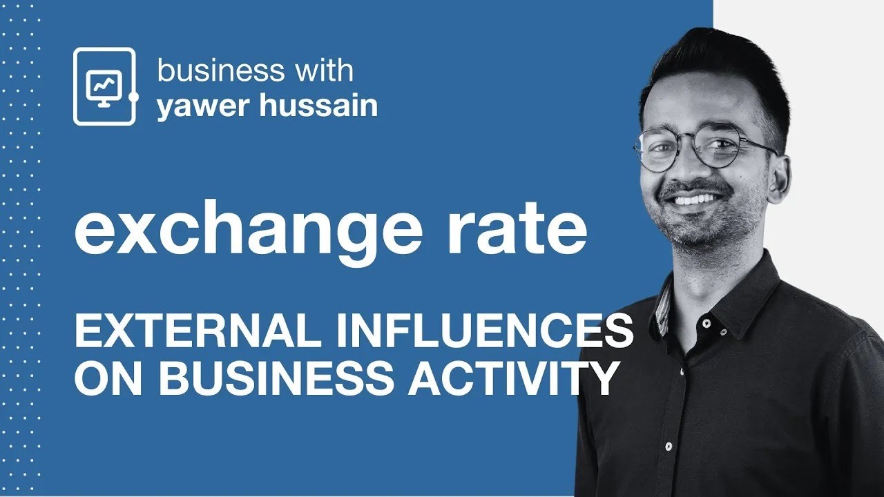 Exchange Rate | External Influences on Business Activity | A level Business 9609