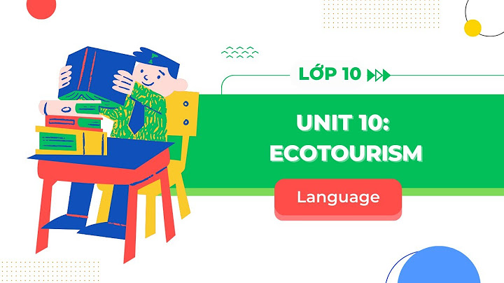 Bài tập tiếng anh 10 lesson 10 exercises if sentences năm 2024