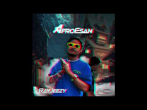 RayJeezy AfroEsan (Official Audio)