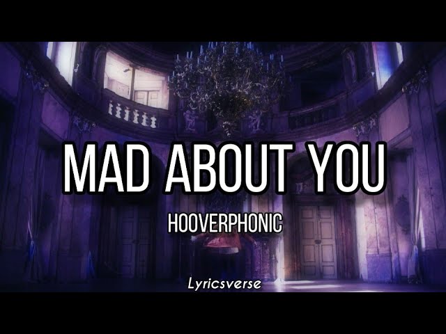 Hooverphonic - Mad About You (Lyrics) 
