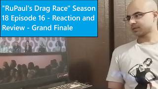 RuPauls Drag Race Season 18 Episode 16 - Reaction and Review - Grand Finale