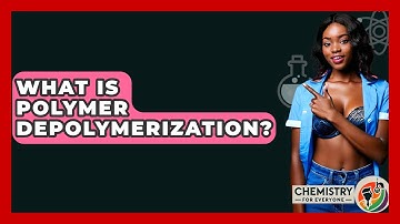 What Is Polymer Depolymerization? - Chemistry For Everyone