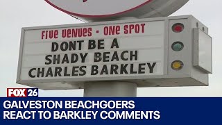 Bayou City Buzz: Galveston beachgoers, owners react to Barkley comments