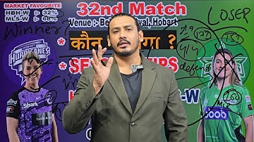 bbl 2025 32nd match prediction, Hbhw vs Mlsw match prediction, Hobart vs Melbourne women prediction