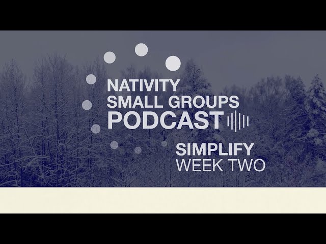 Small Group Podcast | Simplify | Week 2