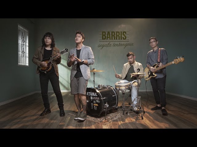 BARRIS - Segala Tentangmu [Official Music Video] class=