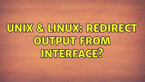 Unix & Linux: redirect output from interface? (2 Solutions!!)