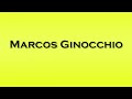 Pronunciation Of Marcos Ginocchio Pronunciation Of Marcos Ginocchio