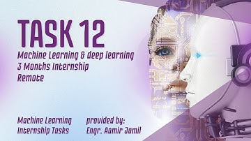 task  12  Capstone Project| Machine Learning Internship tasks| Engr Aamir Jamil