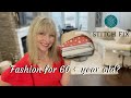 STITCH FIX / Fashion in my 60s...does this box help me / Unboxing & Try On