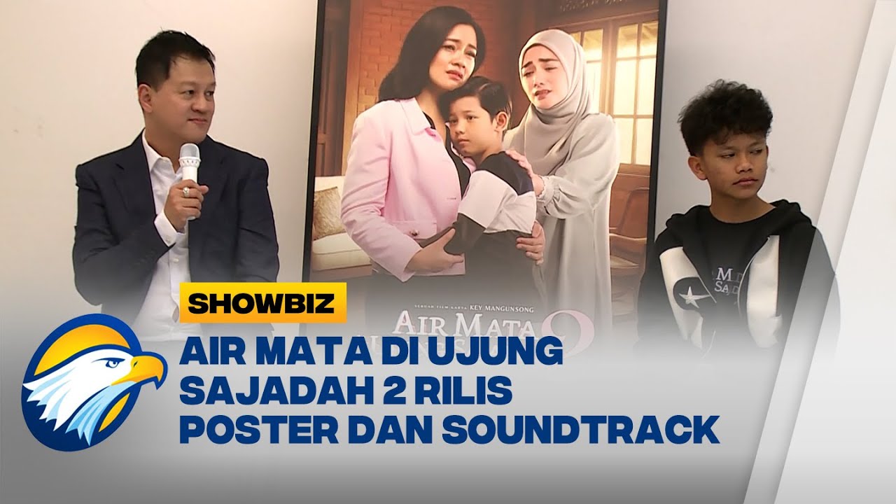 Peluncuran Poster & Soundtrack, Air Mata di Ujung Sajadah 2, Siap Menggetarkan Hati  [Showbiz]