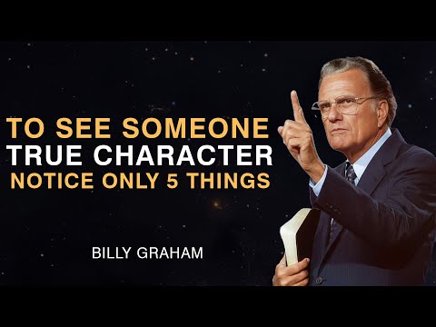 5 Signs God Is Revealing Someone’s True Character to You | Billy Graham