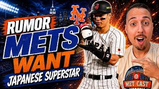 🚨 METS TARGETING JAPANESE SUPERSTAR! THIS IS HUGE! (Mets News)