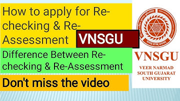 How to apply for Re-checking & Re-Assessment | Difference between Re-checking & Re-Assessment|VNSGU